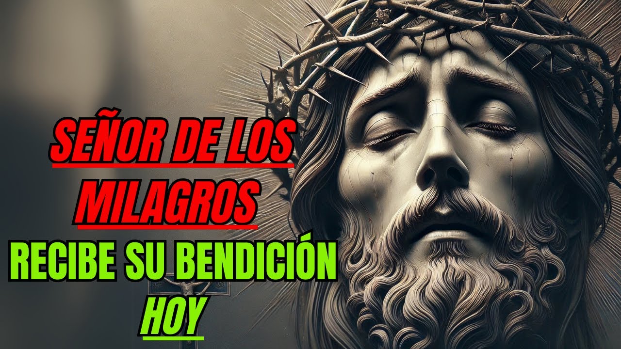 🔴 ORACIÓN PODEROSA AL SEÑOR DE LOS MILAGROS 🙏 ¡RECIBE SU BENDICIÓN HOY ...