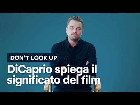Leonardo DiCaprio spiega il significato di DON’T LOOK UP | Netflix Italia
