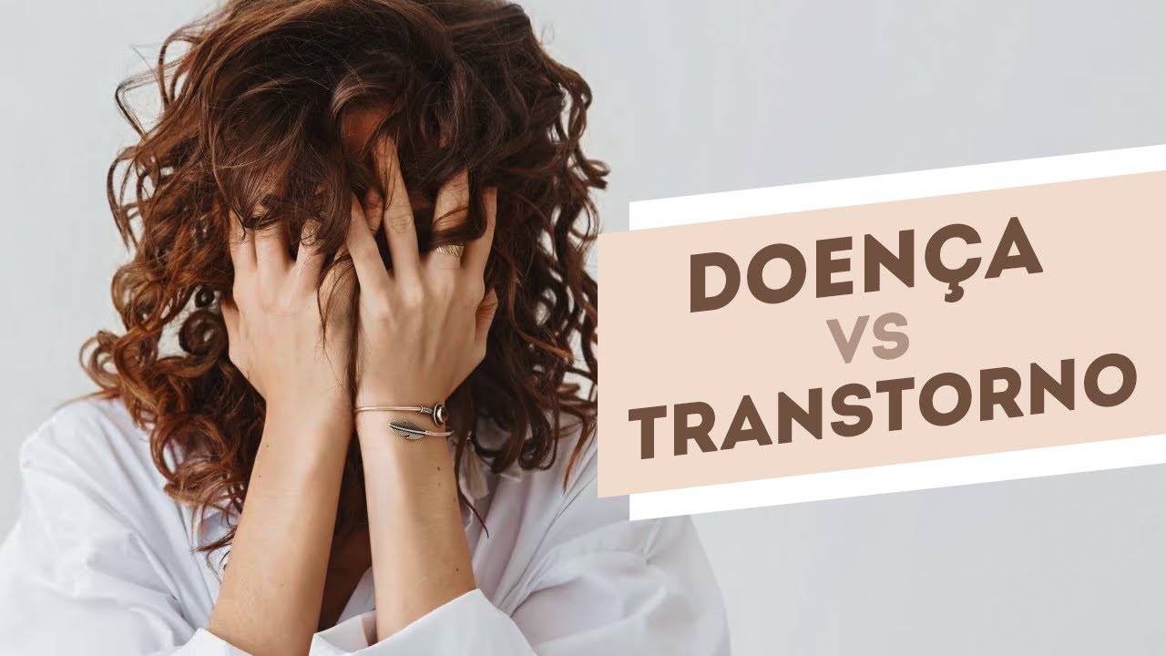 Você sabe a diferença entre doença e transtorno? - YouTube