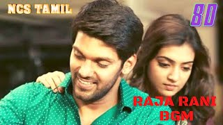 RAJA RANI BGM | 8D | RAJA RANI LOVE BGM | RAJA RANI THEME | YUVAN SHANKAR RAJA | BGM| NCS TAMIL