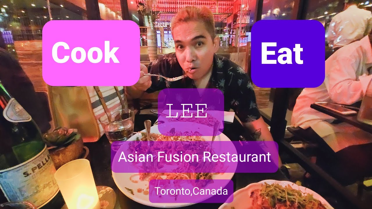 LEE Restaurant | Asian Fusion | Toronto | Cook Eat | Episode 14 - YouTube