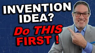 What to do FIRST With Your Invention Idea