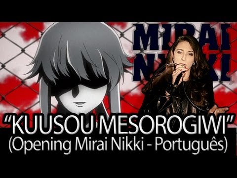 Mirai Nikki abertura 1 português - "Kuusou Mesorogiwi" (Dublado por The Kira Justice)