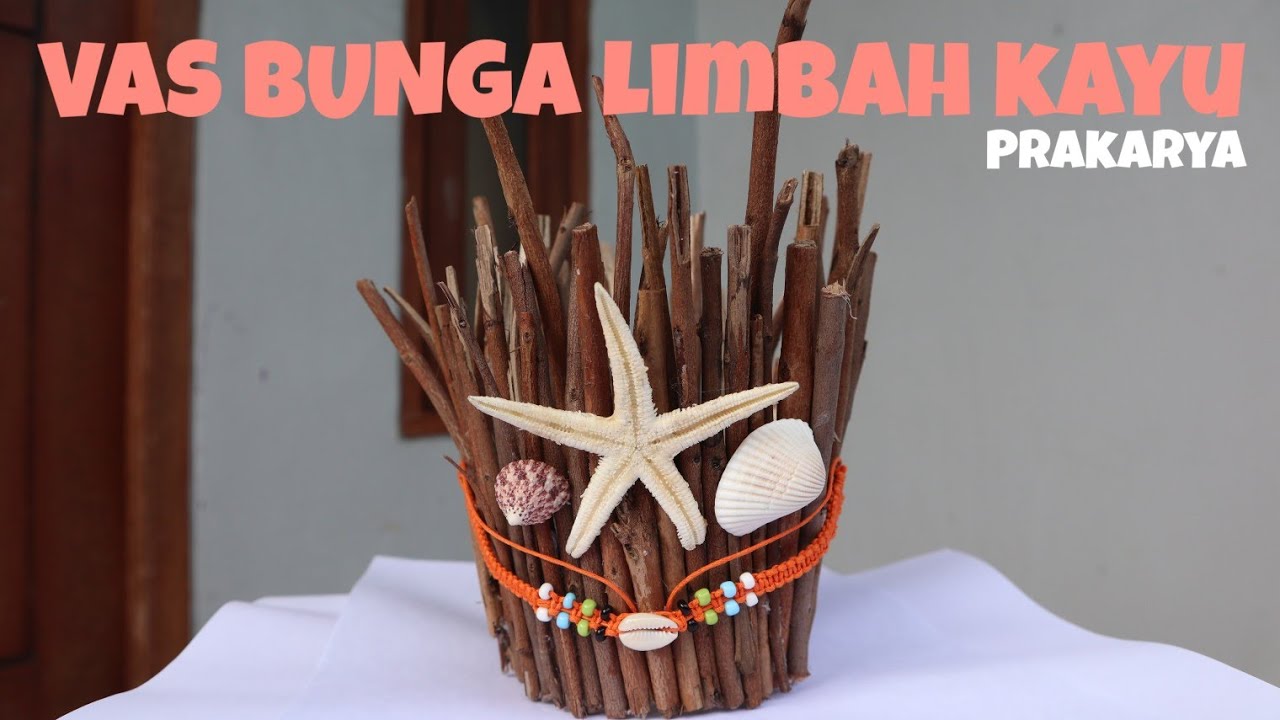 DIY Cara  Membuat  Vas Bunga  Dari  Limbah Kayu Ranting  