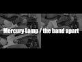 Mercury Lamp (cover) / the band apart