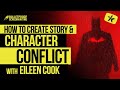 How to Create Story & Character Conflict with Eileen Cook // Bulletproof Screenwriting® Show