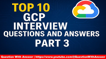 Top 10 Advanced GCP Interview Questions and Answers (Part 3) | Crack Google Cloud Interviews in 2025