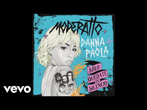 Moderatto, Danna Paola - Sólo Quédate En Silencio (Audio)