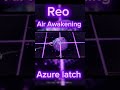 Azure latch Reo air Awakening