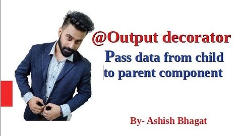 Angular 8: Output Property in Angular  | @Output decorator #19