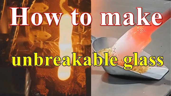 the quest to make unbreakable glass