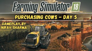 🚜 Farming Simulator 18 Gameplay | Episode 5 : Purchasing Cows For our Dairy Farm 🌾