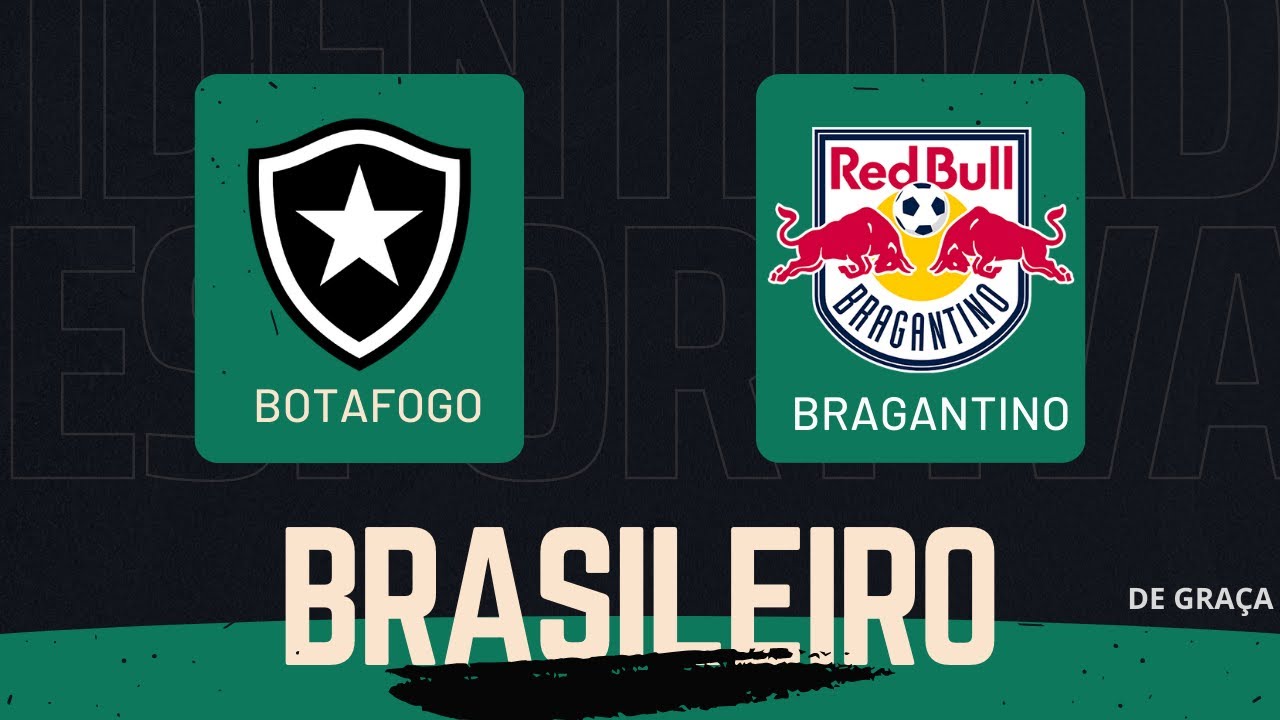 BOTAFOGO X RB BRAGANTINO AO VIVO 12ª RODADA CAMPEONATO BRASILEIRO ...