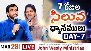 7 Days Meditations on the Cross Day 07 #Live || 28th March 2024 | Dr John Wesly & Blessie Wesly