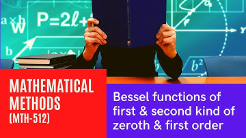lec-27 Bessel functions of first & second kind of zeroth & first order (Mathematical Methods)