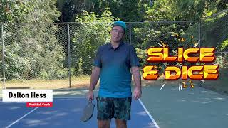 Disguise a Dink, Attack Up the Line: The Slice and Dice
