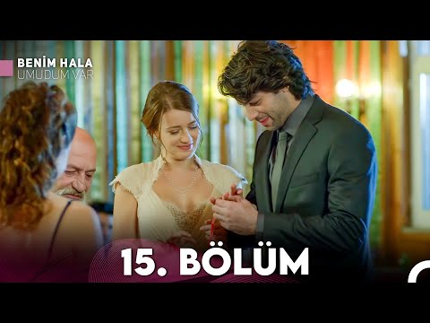 Benim Hala Umudum Var 15. Bölüm (FULL HD)