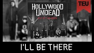Hollywood Undead - I'll be There {With Lyrics}