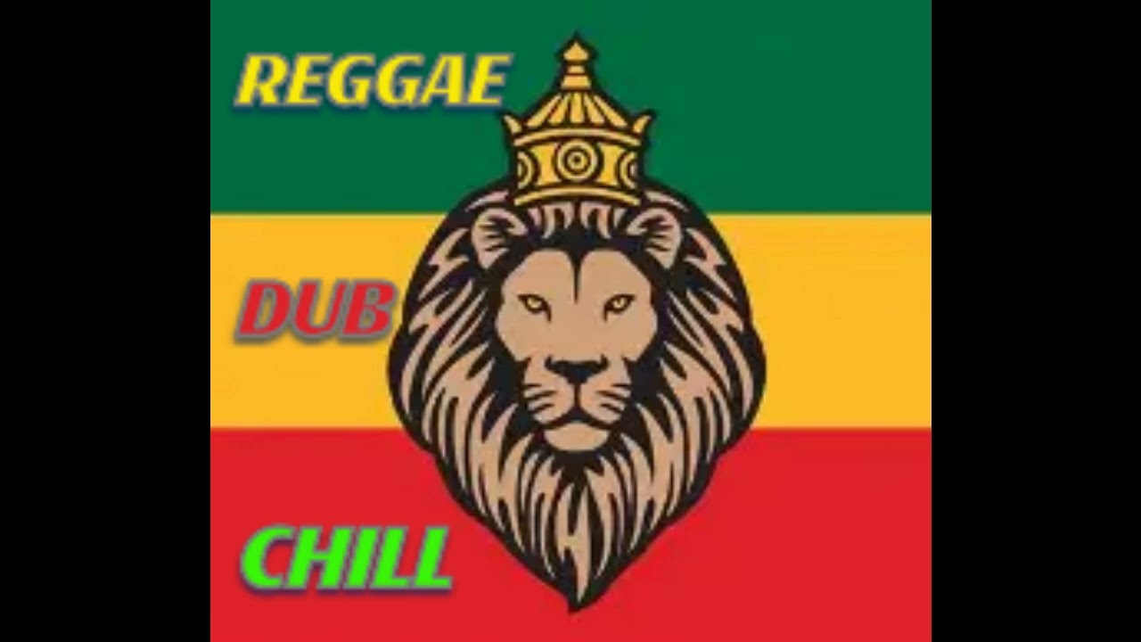 REGGAE DUB CHILL - YouTube