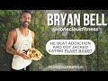 Vegan Fitness Coach GLOW UP: Bryan Bell FLP#14 @consciousfitness
