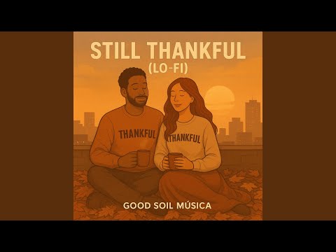 Still Thankful (Lofi Music)
