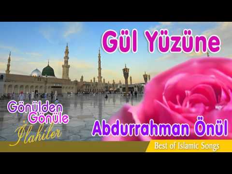 Abdurrahman Önül - Gül Yüzüne İlahisi