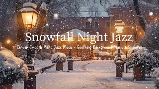 Cozy Winter Night Jazz - Smooth Piano Jazz Music for Sleep ❄ Snowy Jazz & Background Music by Bedroom Jazz Vibes 303 views 4 months ago 4 hours, 30 minutes