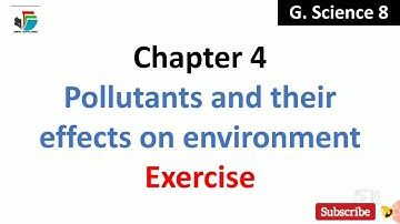 Chapter 4 Pollutants and their effects on environment Exercise Class 8 G. Science
