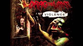 Video thumbnail of "Drag The Lake - I Am Violence [HD]"