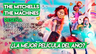 The Mitchells vs The Machines | ¿La MEJOR película del año? RESEÑA SIN SPOILERS