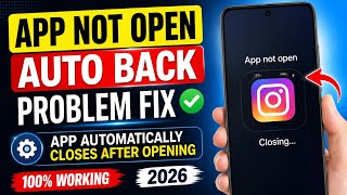 App Not Open Auto Back Problem Fix | App Automatically Closes After Opening (2026)