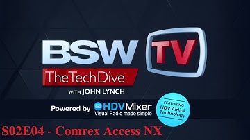 BSW Presents: Tech Dive S02E04 - Comrex Access NX Portable