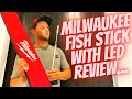 Milwaukee fish sticks usage and review with the new led