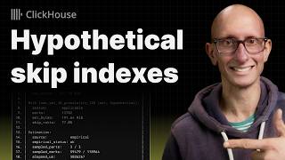 Hypothetical Skip Indexes in ClickHouse 26.6