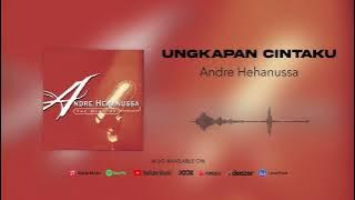 Andre Hehanussa - Ungkapan Cintaku