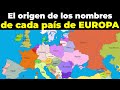 El origen de los nombres de todos los pases europeos