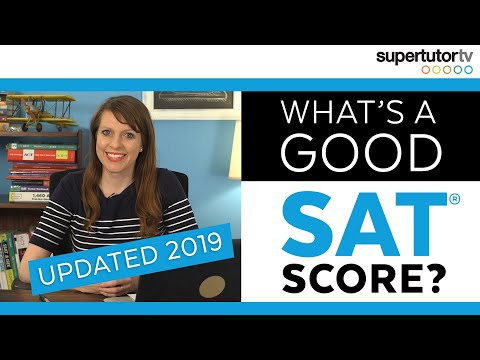 What&rsquo;s a Good SAT® Score? 2019 EDITION UPDATED! Test Score Ranges! Charts! College Admission Tips!