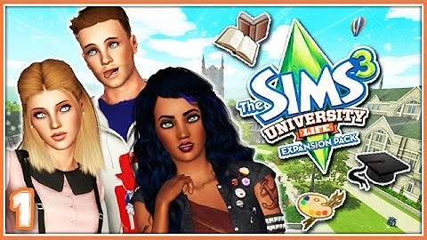 The Sims 3: University Life | Part 1 | Welcome to Sims University!