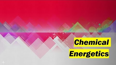 Chemical Energetics | Standard Enthalpy Changes