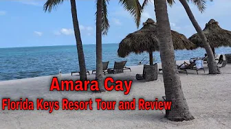Amara Cay resort tour and review - Islamorada, Florida Keys