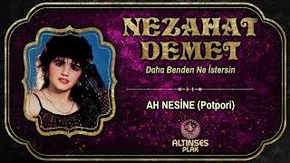 Nezahat Demet - Ah Nesine - Potpori