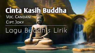 Lagu Buddhis CINTA KASIH BUDDHA | Video Lirik Cipt.Joky Voc.Candani #lagubuddhis #videoliriklagu