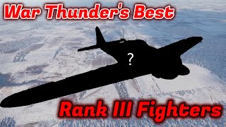 Top 5 Rank III Fighters [War Thunder]