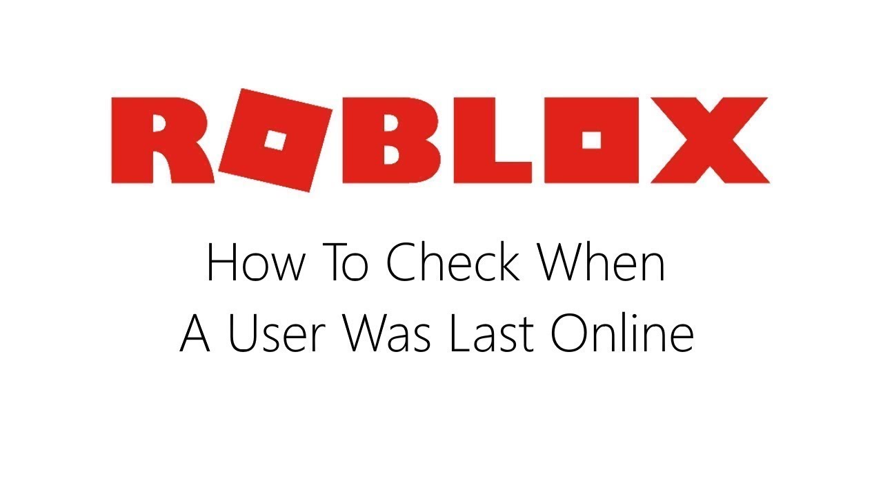 How To Check When A User Was Last Online In Roblox Youtube