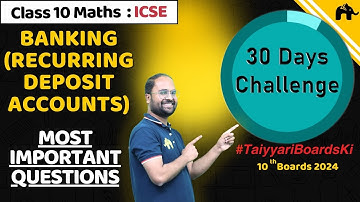 Banking(Recurring Deposit Accounts) ICSE Class 10 Maths |  Most Important Questions | Boards 2024