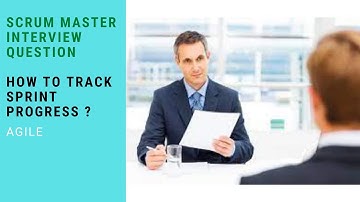 Scrum Master Interview Question  -- How to track Sprint Progress ?
