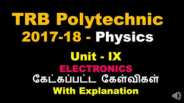 TRB Polytechnic | 2017-18 | Unit 9 | Electronics | கேட்கப்பட்ட கேள்விகள் | SS Academy for physics