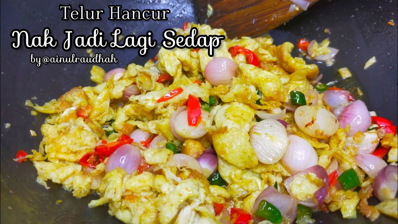 Resepi Telur Hancur Nak Jadi Lebih Sedap