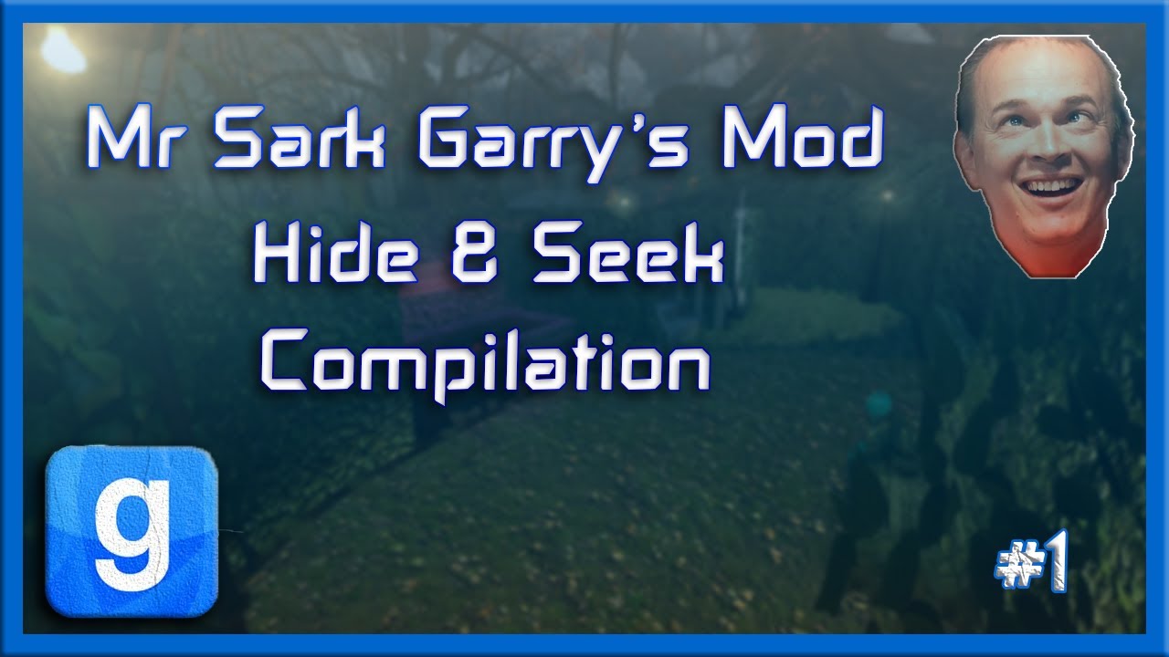 Mr Sark - Garry's Mod Hide & Seek Compilation [Part 1]
