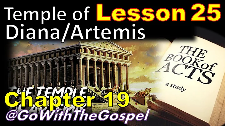 Book of Acts, Ch19 (The Temple of Artemis/Diana)
